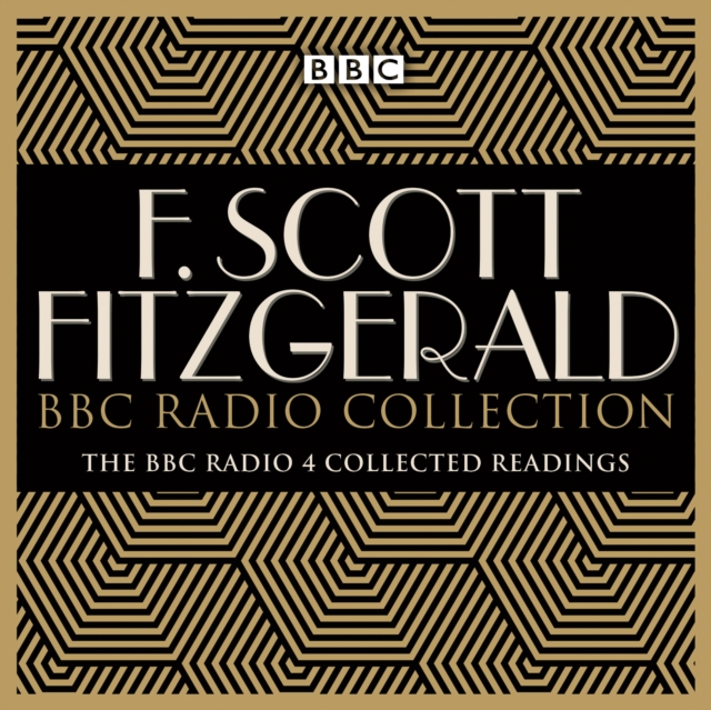 The F Scott Fitzgerald BBC Radio Collection : The Great Gatsby and other BBC Radio readings, eAudiobook MP3 eaudioBook