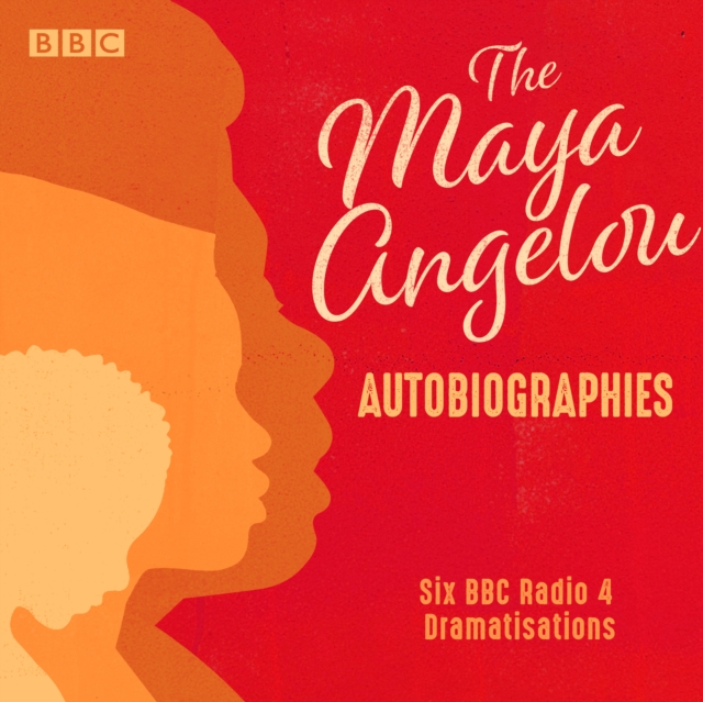 The Maya Angelou Autobiographies : Six BBC Radio 4 dramatisations, eAudiobook MP3 eaudioBook