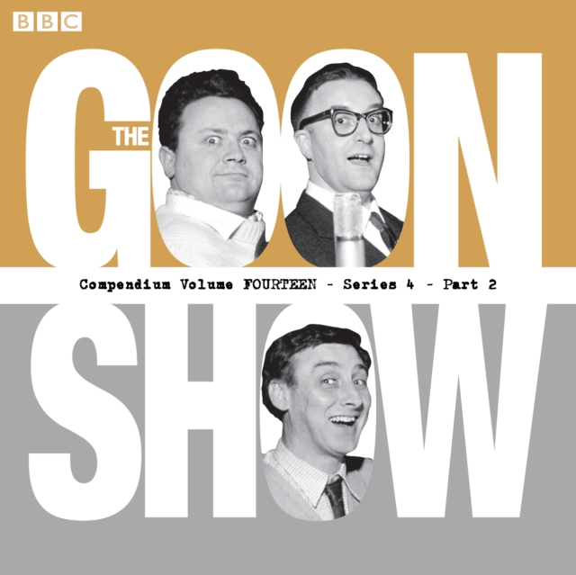 The Goon Show Compendium Volume 14: Series 4, Part 2 : Episodes from the classic BBC radio comedy series, eAudiobook MP3 eaudioBook