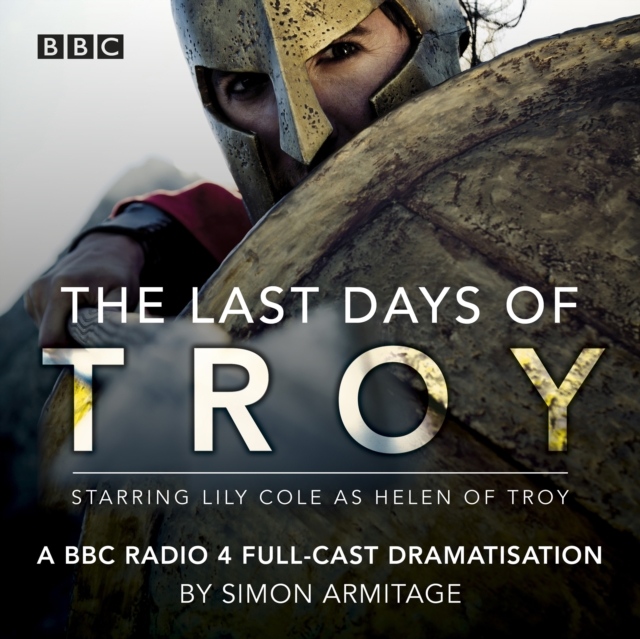 The Last Days of Troy : A BBC Radio 4 full-cast dramatisation, eAudiobook MP3 eaudioBook