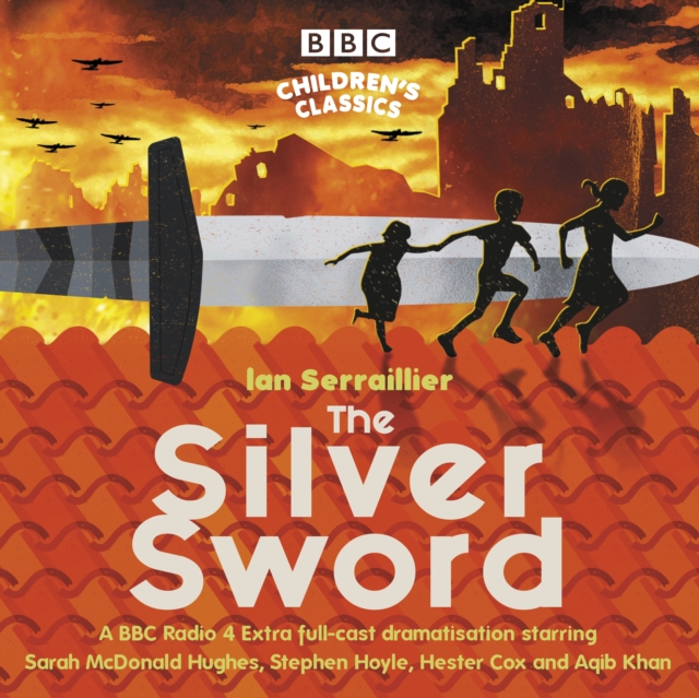 The Silver Sword : A BBC Radio full-cast dramatisation, eAudiobook MP3 eaudioBook