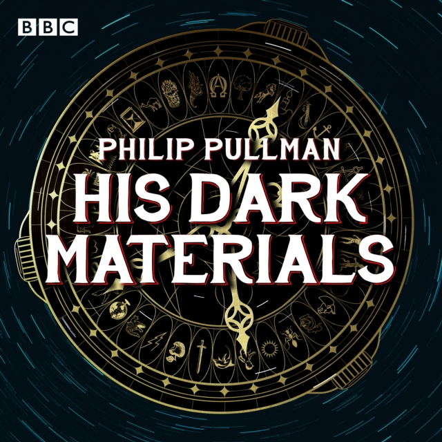 His Dark Materials: The Complete BBC Radio Collection : Full-cast dramatisations of Northern Lights, The Subtle Knife and The Amber Spyglass, CD-Audio Book