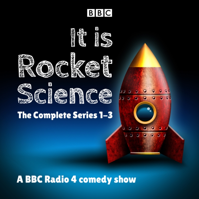 It Is Rocket Science: The Complete Series 1-3 : A BBC Radio 4 comedy show, eAudiobook MP3 eaudioBook