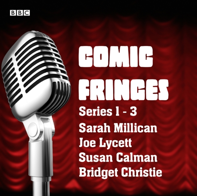 Comic Fringes: Series 1-3 : Nine short stories written and performed by leading comedians, eAudiobook MP3 eaudioBook