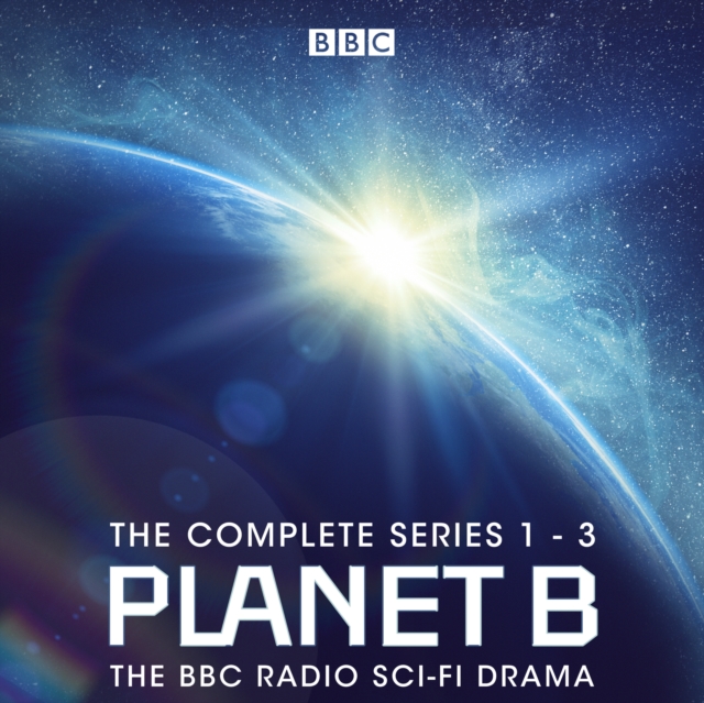 Planet B: The Complete Series 1-3 : The BBC Radio sci-fi drama: Matthew  Broughton: 9781787534186: Telegraph bookshop