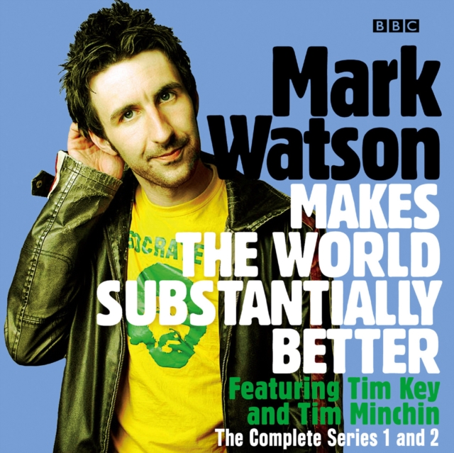 Mark Watson Makes the World Substantially Better: The Complete Series 1 and 2 : The BBC Radio 4 stand up show, eAudiobook MP3 eaudioBook