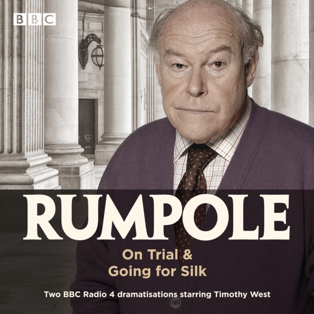Rumpole: On Trial & Going for Silk : Two BBC Radio 4 dramatisations, eAudiobook MP3 eaudioBook