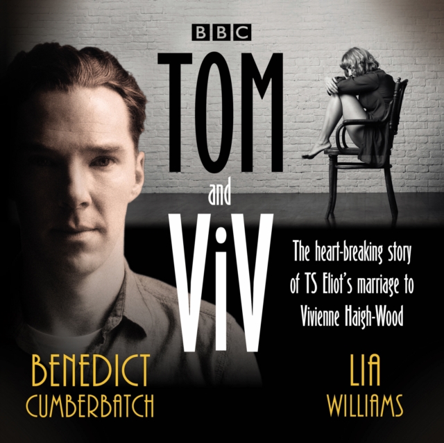 Tom and Viv : The heart-breaking story of TS Eliot's marriage to Vivienne Haigh-Wood, eAudiobook MP3 eaudioBook