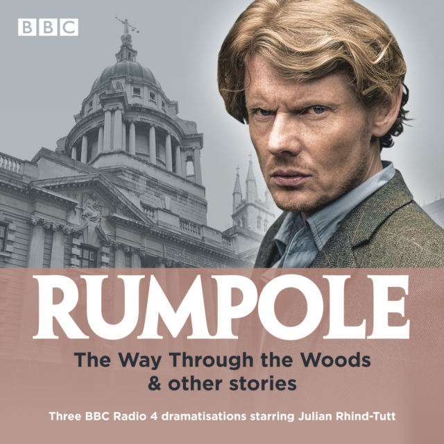 Rumpole: The Way Through the Woods & other stories : Three BBC Radio 4 dramatisations, eAudiobook MP3 eaudioBook