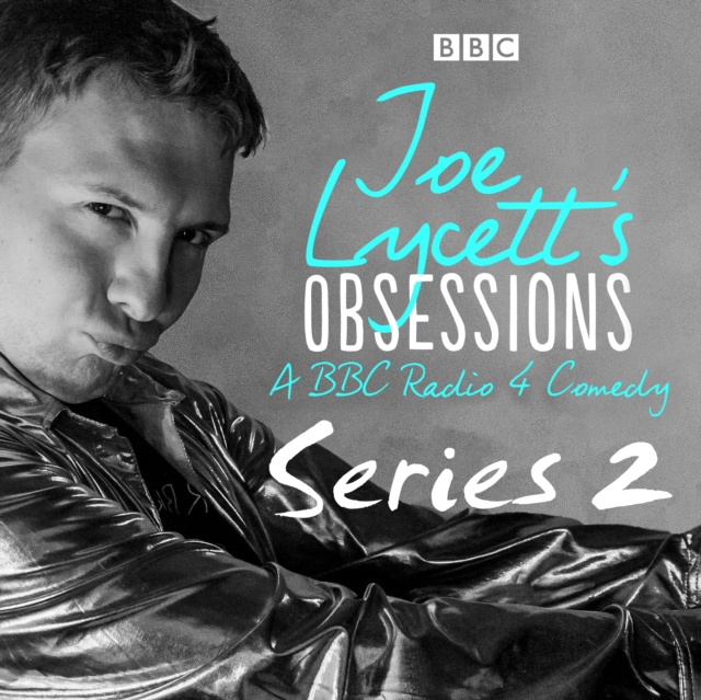 Joe Lycett's Obsessions: Series 2 : The BBC Radio 4 Comedy, eAudiobook MP3 eaudioBook