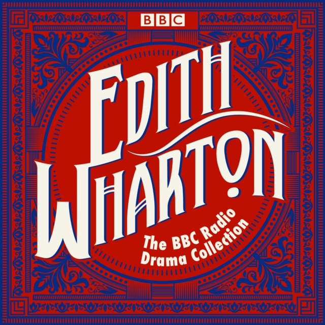 The Edith Wharton BBC Radio Drama Collection, eAudiobook MP3 eaudioBook