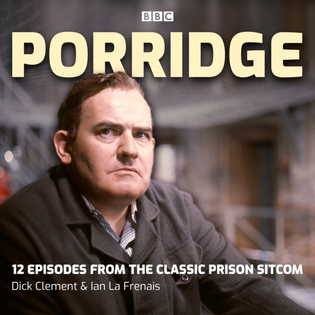Porridge : 12 episodes from the classic prison sitcom, eAudiobook MP3 eaudioBook