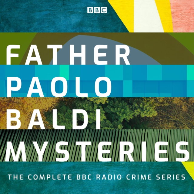 Father Paolo Baldi Mysteries : The Complete BBC Radio Crime series, eAudiobook MP3 eaudioBook