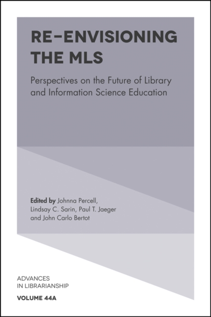 Re-envisioning the MLS : Perspectives on the Future of Library and Information Science Education, PDF eBook