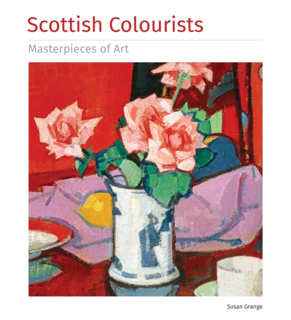 Scottish Colourists Masterpieces of Art, Hardback Book