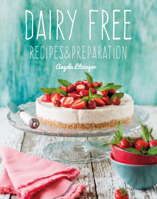 Dairy Free : Recipes & Preparation, Hardback Book