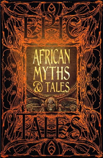 African Myths & Tales : Epic Tales, Hardback Book