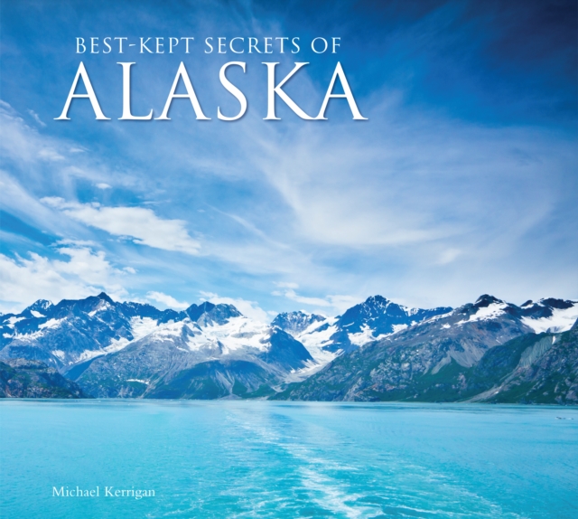 Best-Kept Secrets of Alaska, Hardback Book