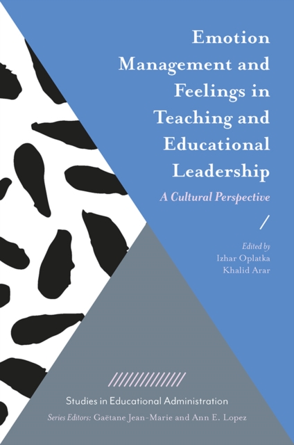 Emotion Management and Feelings in Teaching and Educational Leadership : A Cultural Perspective, PDF eBook