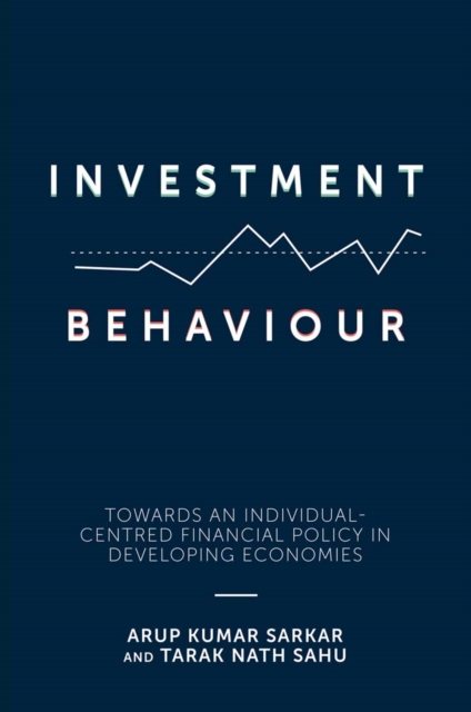 Investment Behaviour : Towards an Individual-Centred Financial Policy in Developing Economies, PDF eBook