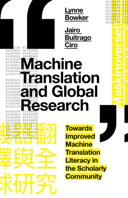 Machine Translation and Global Research : Towards Improved Machine Translation Literacy in the Scholarly Community, EPUB eBook