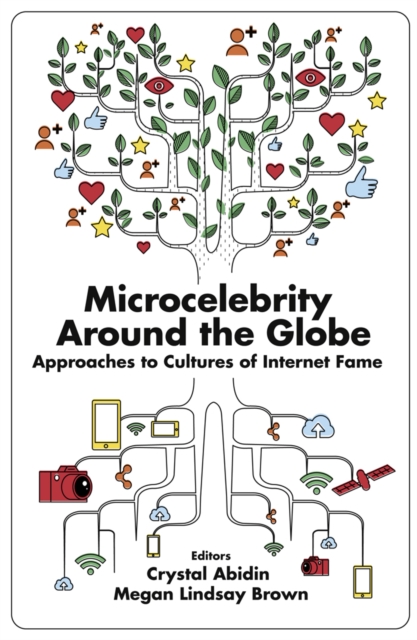 Microcelebrity Around the Globe : Approaches to Cultures of Internet Fame, Hardback Book