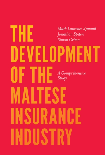 The Development of the Maltese Insurance Industry : A Comprehensive Study, PDF eBook