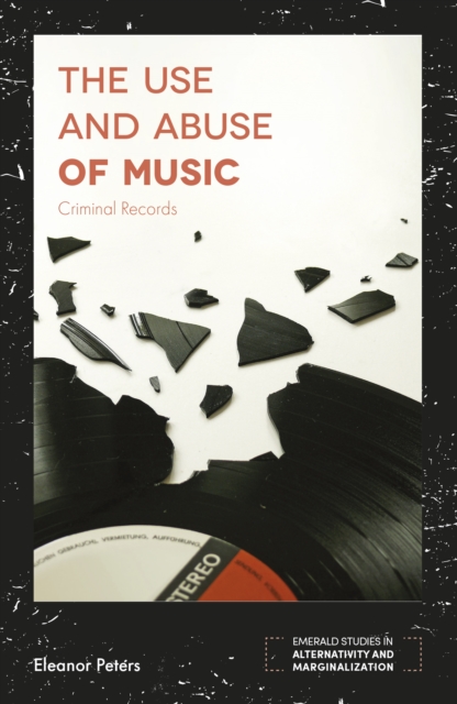 The Use and Abuse of Music : Criminal Records, PDF eBook