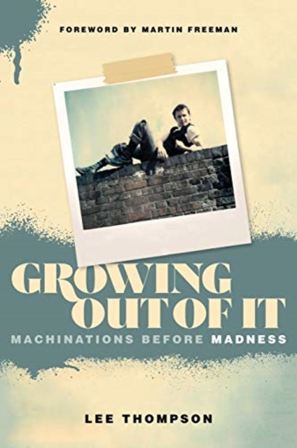 Growing Out of It : Machinations before Madness, Paperback / softback Book