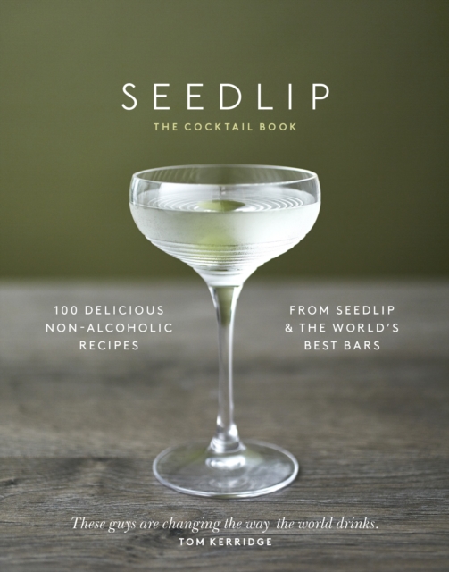 The Seedlip Cocktail Book, Hardback Book