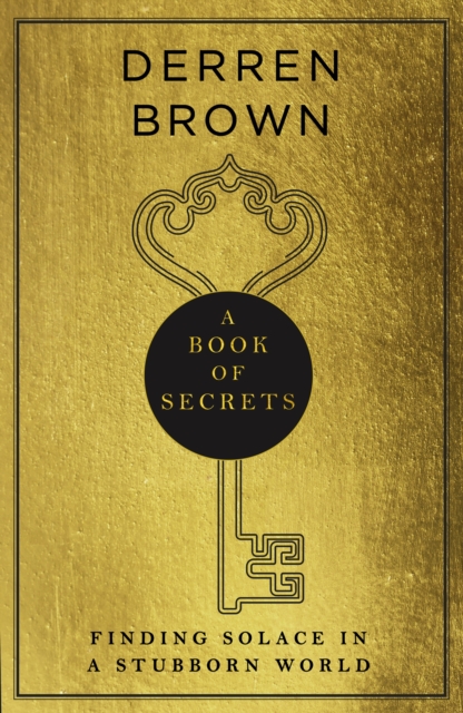 A Book of Secrets : Finding comfort in a complex world THE INSTANT SUNDAY TIMES BESTSELLER, Hardback Book