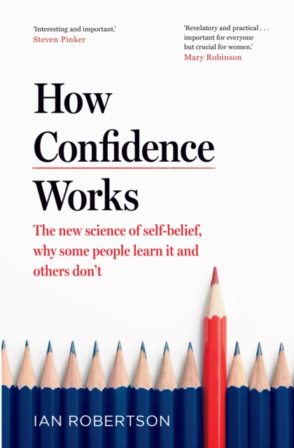How Confidence Works : The new science of self-belief, Hardback Book