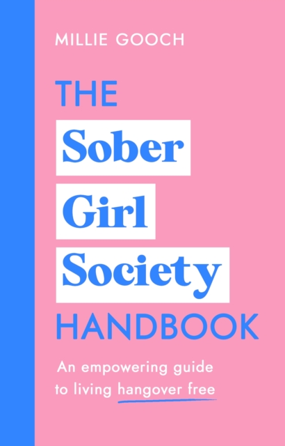 The Sober Girl Society Handbook : Why drinking less means living more, Hardback Book
