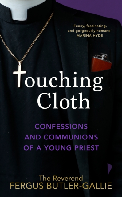Touching Cloth : Confessions and communions of a young priest, Hardback Book