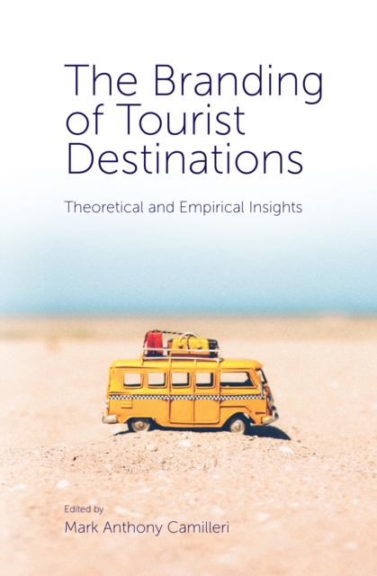 The Branding of Tourist Destinations : Theoretical and Empirical Insights, EPUB eBook