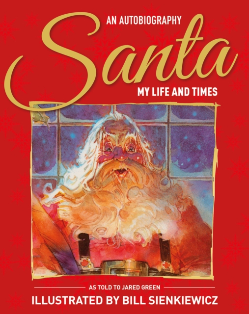 Santa My Life & Times : An Illustrated Autobiography, Hardback Book