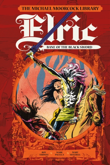 The Moorcock Library: Elric: Bane of the Black Sword, Hardback Book