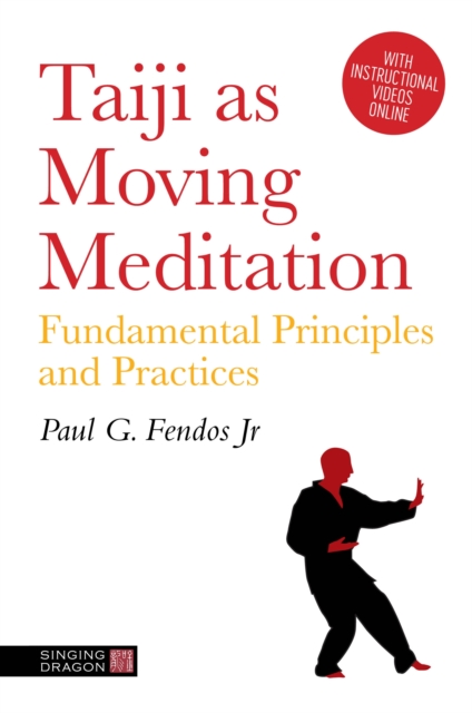 Taiji As Moving Meditation : Fundamental Principles and Practices, EPUB eBook