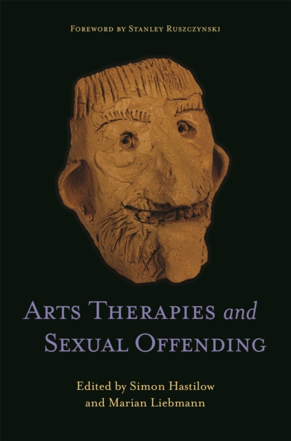 Arts Therapies and Sexual Offending, Paperback / softback Book