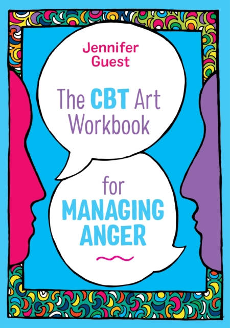 The CBT Art Workbook for Managing Anger, PDF eBook