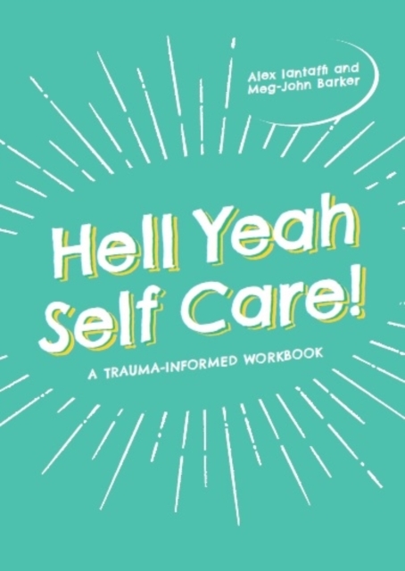 Hell Yeah Self-Care! : A Trauma-Informed Workbook, EPUB eBook