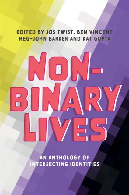 Non-Binary Lives : An Anthology of Intersecting Identities, Paperback / softback Book
