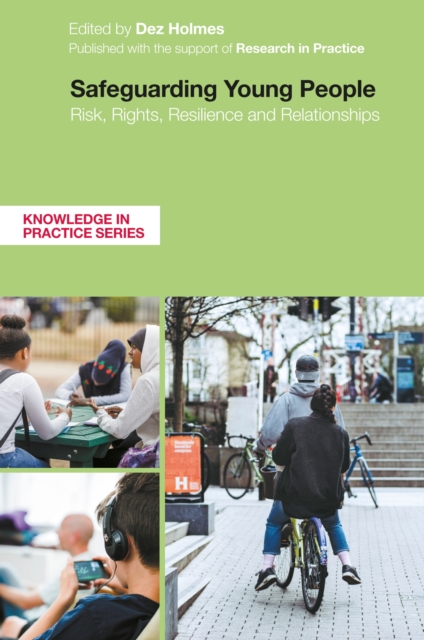 Safeguarding Young People : Risk, Rights, Resilience and Relationships, EPUB eBook