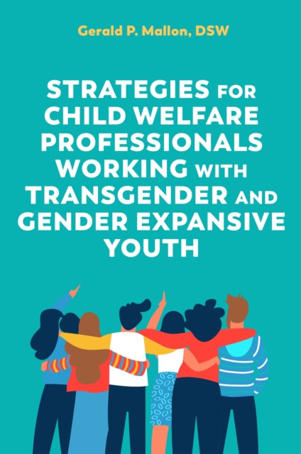 Strategies for Child Welfare Professionals Working with Transgender and Gender Expansive Youth, EPUB eBook