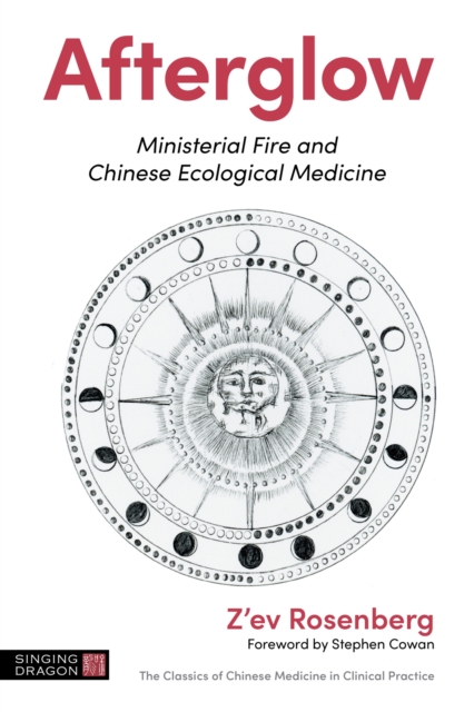 Afterglow : Ministerial Fire and Chinese Ecological Medicine, Paperback / softback Book