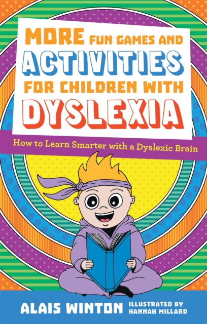 More Fun Games and Activities for Children with Dyslexia : How to Learn Smarter with a Dyslexic Brain, Paperback / softback Book
