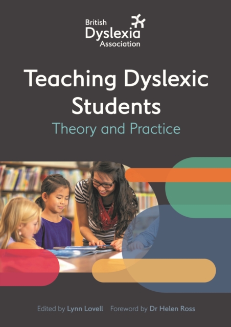The British Dyslexia Association - Teaching Dyslexic Students : Theory and Practice, Paperback / softback Book