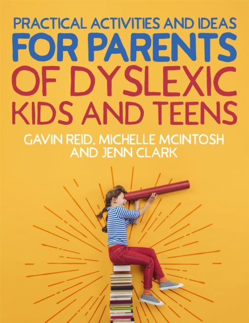 Practical Activities and Ideas for Parents of Dyslexic Kids and Teens, Paperback / softback Book