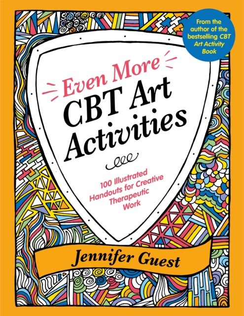 Even More CBT Art Activities : 100 Illustrated Handouts for Creative Therapeutic Work, Paperback / softback Book