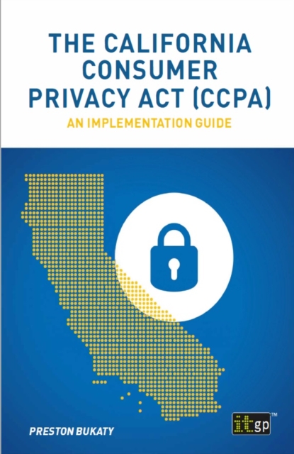 The California Consumer Privacy Act (CCPA) : An implementation guide, PDF eBook